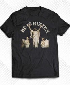 He Is Rizzen Funny T-shirt He Is Rizzen Funny T-shirt