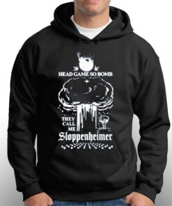 Head Game So Bomb They Call Me Sloppenheimer Shirt 2 Head Game So Bomb They Call Me Sloppenheimer Shirt 3