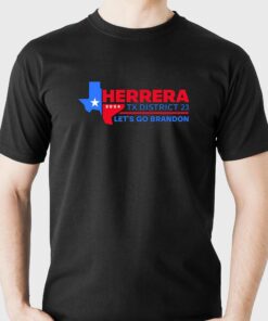 Herrera 2024 Tx District 23 Lets Go Brandon T shirt 1