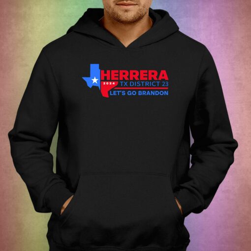 Herrera 2024 Tx District 23 Let’s Go Brandon T-shirt