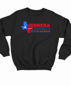 Herrera 2024 Tx District 23 Let's Go Brandon T-shirt 3 Herrera 2024 Tx District 23 Lets Go Brandon T shirt 4