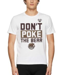 Hershey Bears Dont Poke The Bear Calder Cup Playoffs Shirt Hershey Bears Dont Poke The Bear Calder Cup Playoffs Shirt