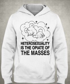 Heterosexuality Is The Opiate Of The Masses Shirt 3
