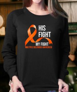 His Fight My Fight Multiple Sclerosis Awareness Shirt 4