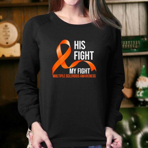 His Fight My Fight Multiple Sclerosis Awareness Shirt