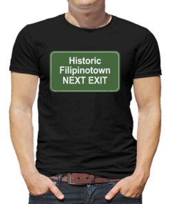 Historic Filipinotown Next Exit T-shirt Historic Filipinotown Next Exit T-shirt