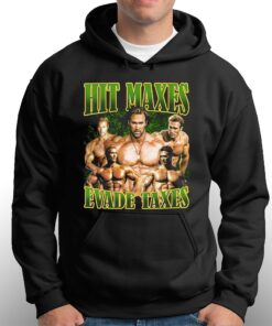 Hit Maxes Evade Taxes T-shirt 2 Hit Maxes Evade Taxes T shirt 3