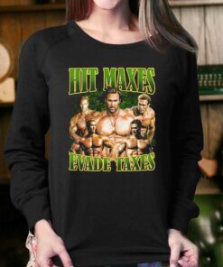 Hit Maxes Evade Taxes T-shirt 3 Hit Maxes Evade Taxes T shirt 4