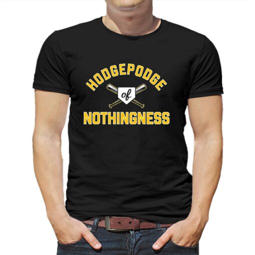 Hodgepodge Of Nothingness Pittsburgh Pirates 2023 Shirt