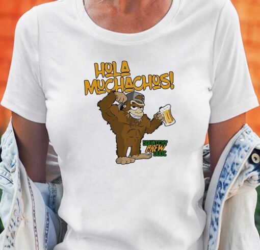 Hola Muchachos Squatchy Brew Dude Shirt