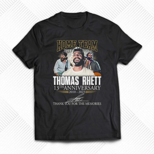 Home Team Thomas Rhett 13th Anniversary 2010 – 2023 Thank You For The Memories T-shirt