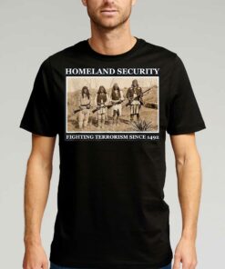Homeland Security Fighting Terrorism Since 1492 Shirt Homeland Security Fighting Terrorism Since 1492 Shirt