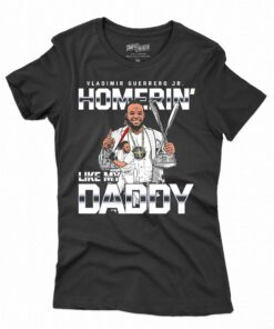 Homerin Like My Daddy Vladimir Guerrero Jr Toronto Blue Jays Shirt Homerin Like My Daddy Vladimir Guerrero Jr Toronto Blue Jays Shirt