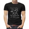 Horses Are The Seahorses Of The Land T-shirt