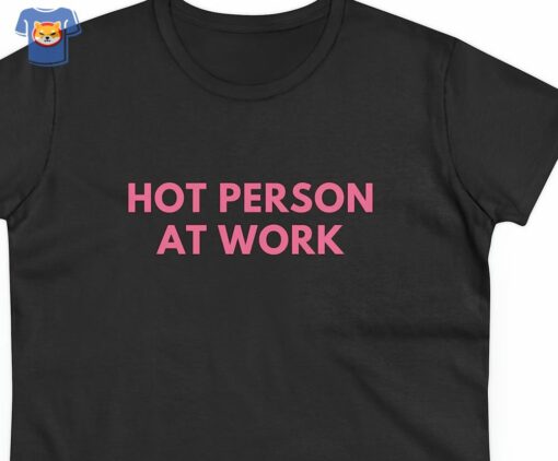 Hot Person At Work Women’s Fitted Tee Shirt