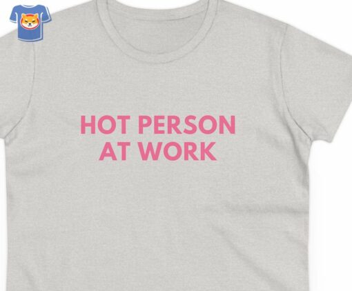 Hot Person At Work Women’s Fitted Tee Shirt