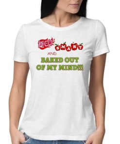 Hot Smart And Baked Out Of My Mind Shirt Hot Smart And Baked Out Of My Mind Shirt