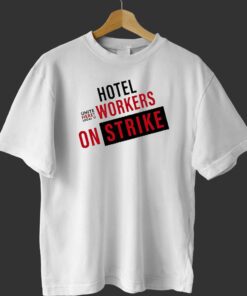 Hotel Workers On Strike Shirt Hotel Workers On Strike Shirt