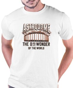 Houston Astrodome The 8th Wonder Of The World T-shirt Houston Astrodome The 8th Wonder Of The World T-shirt