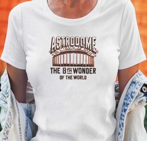 Houston Astrodome The 8th Wonder Of The World T-shirt