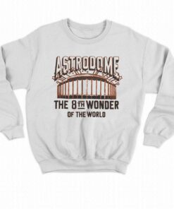 Houston Astrodome The 8th Wonder Of The World T-shirt 3 Houston Astrodome The 8th Wonder Of The World T shirt 4