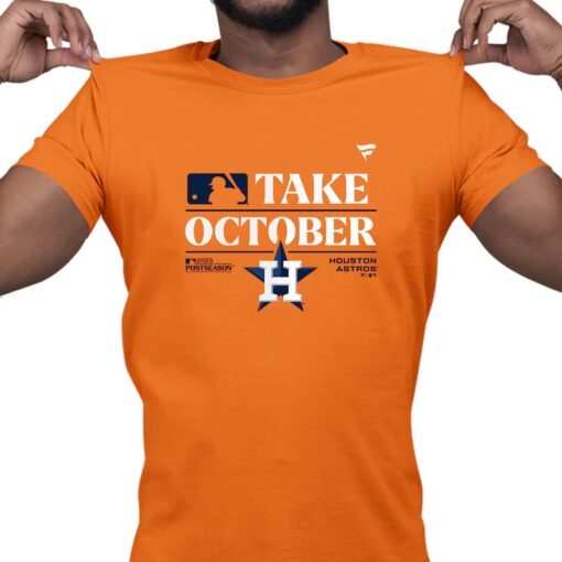 Houston Astros Take October 2023 Postseason T-shirt