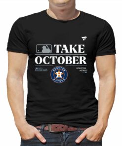 Houston Astros Take October Playoffs Postseason 2023 Shirt Houston Astros Take October Playoffs Postseason 2023 Shirt