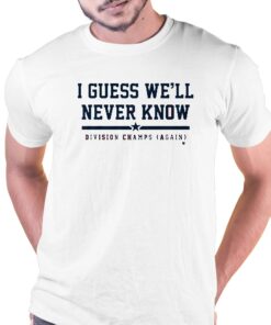 Houston I Guess We’ll Never Know Shirt Houston I Guess We’ll Never Know Shirt