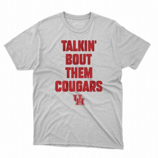 Houston Slogan Talkin’ Bout Them Cougars T-shirt