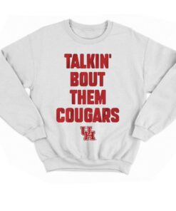 Houston Slogan Talkin' Bout Them Cougars T-shirt 3 Houston Slogan Talkin Bout Them Cougars T shirt 4