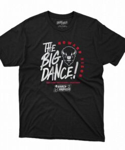 Howard The Big Dance T-shirt Howard The Big Dance T-shirt