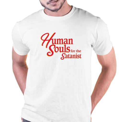 Human Souls For The Satanist T-shirt