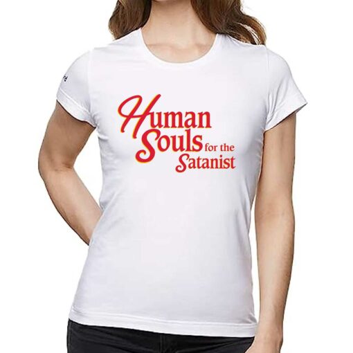 Human Souls For The Satanist T-shirt