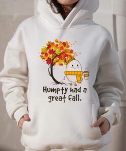 Humpty Dumpty Had A Great Fall Sweatshirt Hoodie 2 Humpty Dumpty Had A Great Fall Sweatshirt Hoodie 3
