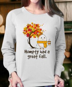 Humpty Dumpty Had A Great Fall Sweatshirt Hoodie 3 Humpty Dumpty Had A Great Fall Sweatshirt Hoodie 4