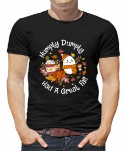 Humpty Dumpty Had A Great Fall Sweatshirt Hoodie Shirt Humpty Dumpty Had A Great Fall Sweatshirt Hoodie Shirt