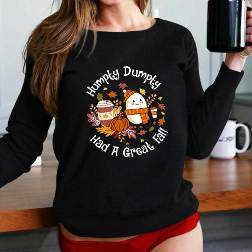 Humpty Dumpty Had A Great Fall Sweatshirt Hoodie Shirt