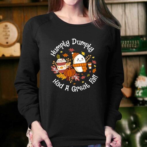 Humpty Dumpty Had A Great Fall Sweatshirt Hoodie Shirt