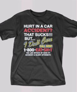 Hurt In A Car Accident T-shirt Hurt In A Car Accident T-shirt