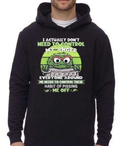 I Actually Dont Need To Control My Anger Shirt 2 I Actually Dont Need To Control My Anger Shirt 3