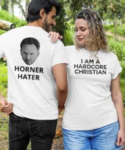 I Am A Hardcore Christian Front Horner Hater Back Shirt I Am A Hardcore Christian Front Horner Hater Back Shirt