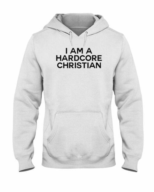 I Am A Hardcore Christian Front Horner Hater Back Shirt