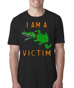 I Am A Victim Shirt I Am A Victim Shirt