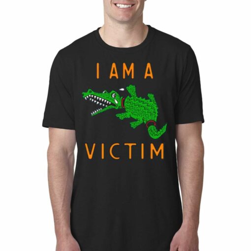 I Am A Victim Shirt