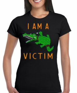 I Am A Victim Shirt I Am A Victim Shirt