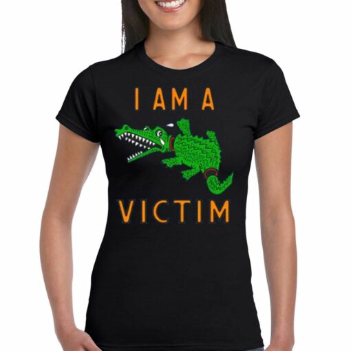 I Am A Victim Shirt