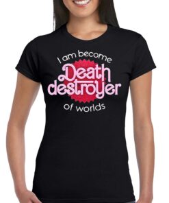 I Am Become Death Destroyer Of Worlds Barbie X Oppenheimer Oppenheimer T-shirt I Am Become Death Destroyer Of Worlds Barbie X Oppenheimer Oppenheimer T-shirt