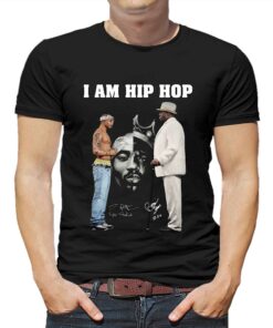 I Am Hip Hop Tupac Shakur And Big Signature Unisex T-shirt I Am Hip Hop Tupac Shakur And Big Signature Unisex T-shirt