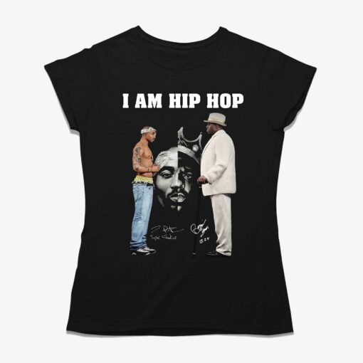 I Am Hip Hop Tupac Shakur And Big Signature Unisex T-shirt