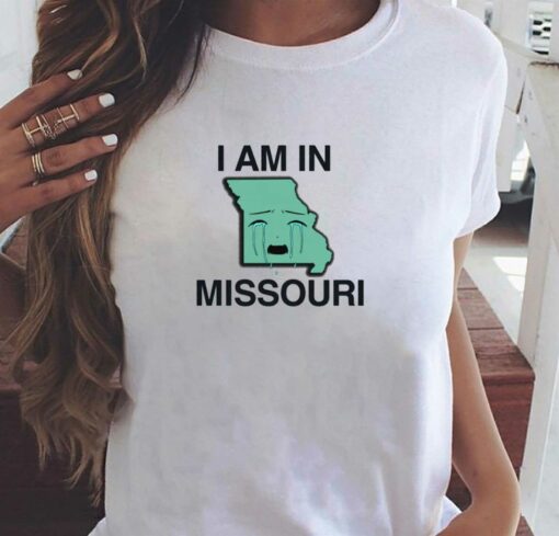 I Am In Missouri T-shirt